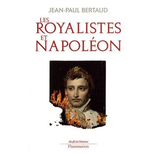 Les Royalistes Et Napoléon - 1799-1816