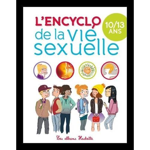 L'encyclo De La Vie Sexuelle 10/13 Ans