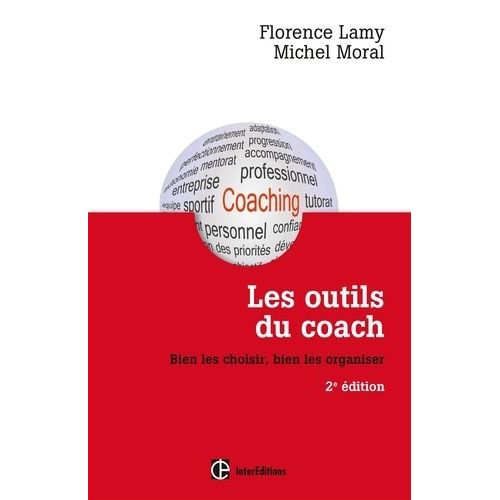 Les Outils Du Coach - Bien Les Choisir, Bien Les Organiser