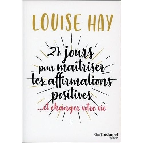 21 Jours Pour Maîtriser Les Affirmations Positives