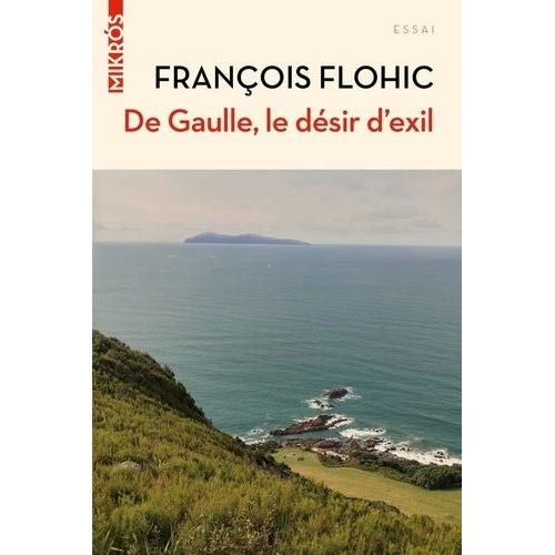 De Gaulle, Le Désir D'exil