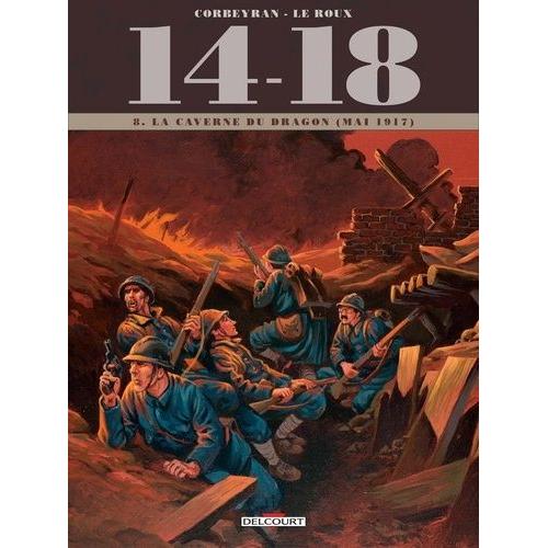 14-18 Tome 8 - La Caverne Du Dragon (Mai 1917)