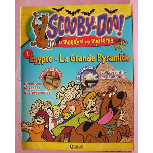 Scooby-Doo ! Le Monde Et Ses Mystères - Egypte - La Grande Pyramide N° 1 - Ed. Atlas 2006