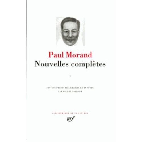 Nouvelles Complètes / Paul Morand Tome 1 - 1921-1932