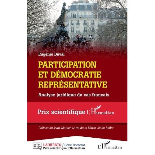 Participation Et Démocratie Représentative - Analyse Juridique Du Cas Français