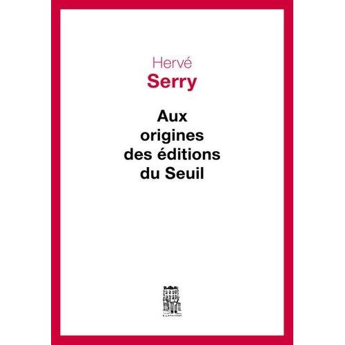 Aux Origines Des Éditions Du Seuil
