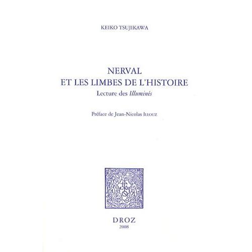 Nerval Et Les Limbes De L'histoire - Lecture Des Illuminés