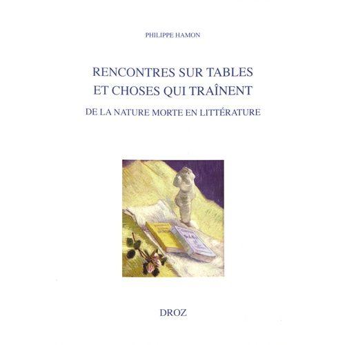 Rencontres Sur Tables Et Choses Qui Traînent - De La Nature Morte En Littérature