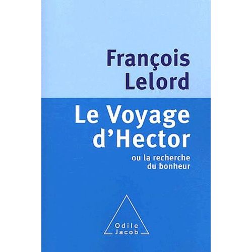 Le Voyage D'hector Ou La Recherche Du Bonheur