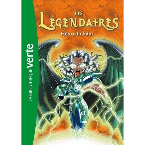 Les Légendaires - Tome 6 - Héros Du Futur