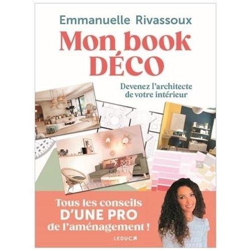 Mon Book Déco - Devenez L'architecte De Votre Intérieur