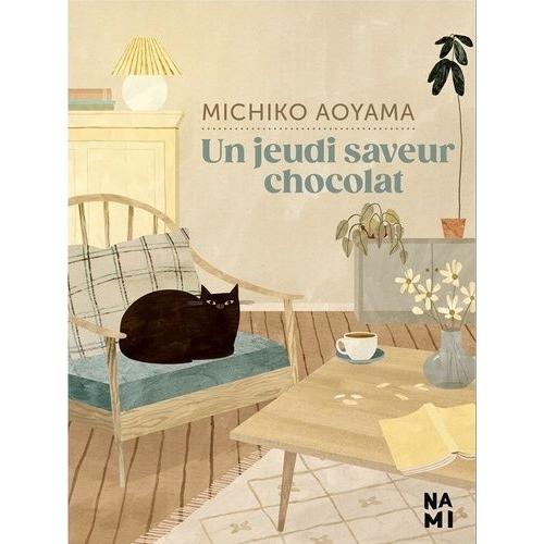 Aoyama, Michiko « Un jeudi saveur chocolat » (2023) 224 pages - Ballade au  fil de l'eau