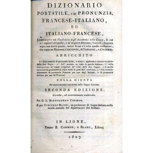 Dizionario Portatile E Di Pronunzia Francese Italiano Dictionnaire Italien Francais Par Barthelemi Cormon Et Vinnzenzo Manni 1807 A Lyon Chez Cormon Et Blanc