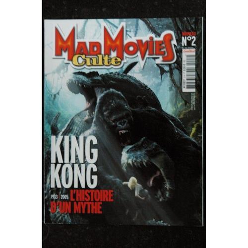 Mad Movies Classic Hors-Série N° 2 King Kong 1933 - 2005 L'histoire D'un Mythe