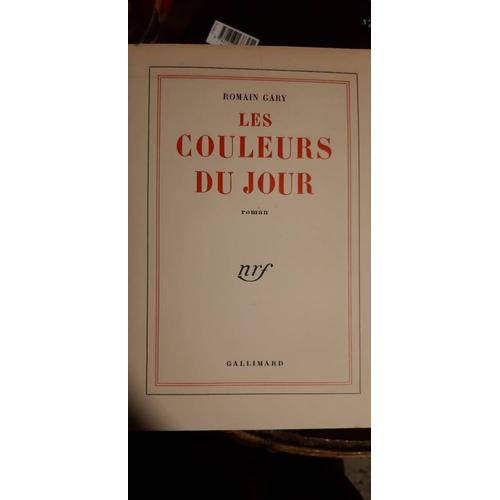 Les Couleurs Du Jour,  Romain Gary , Gallimard 1952 ( Marqué 10ème Edition ) Très Bon État, Sans Jaquette 