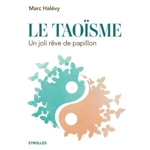 Le Taoïsme - Un Joli Rêve De Papillon