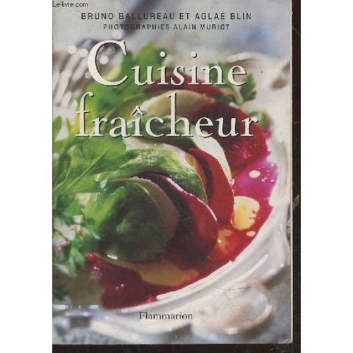 Cuisine Fraîcheur - Ballureau Bruno, Blin Aglaé - 2004