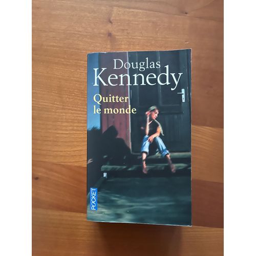 Douglas Kennedy Quitter Le Monde Edition Pocket