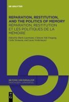 Reparation, Restitution, And The Politics Of Memory / Réparation, R...