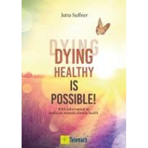 Dying Healthy Is Possible!