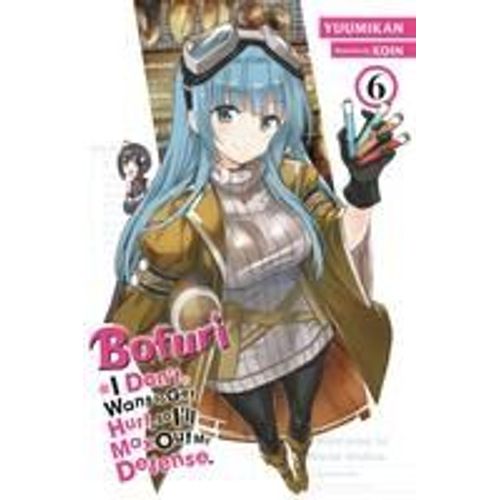 Bofuri: I Don't Want To Get Hurt, So I'll Max Out My Defense., Vol. 6 (Light Novel)