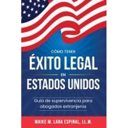 Cómo Tener Éxito Legal En Estados Unidos