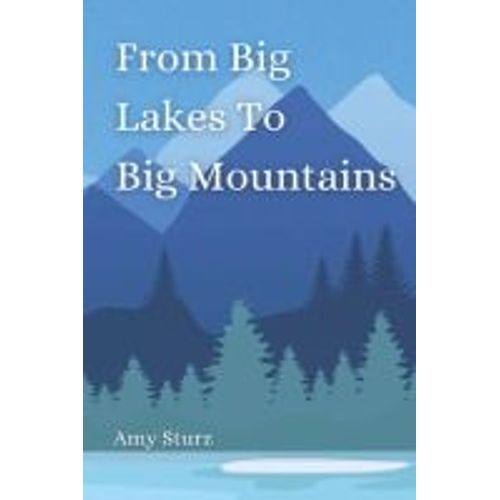 From Big Lakes To Big Mountains
