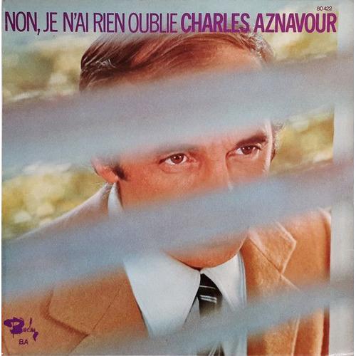 Charles Aznavour - "Non, Je N'ai Rien Oublié" [Vinyle Lp Album 33 Tours 12" - 1971] - Un Par Un / Ma Vie Ô Ma Vie / Comme Les Roses / Mourir D'aimer / L'instant Présent / Partir / J'ai Vécu (+2)