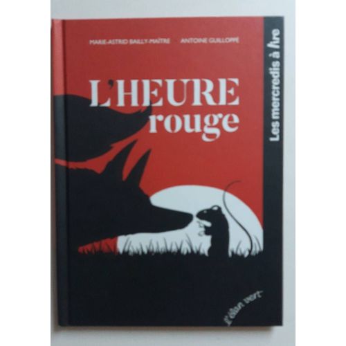 L'heure Rouge  Marie-Astrid Bailly-Maitre Antoine Guilloppe