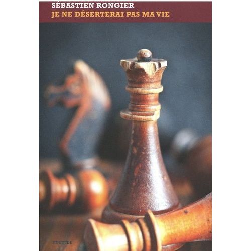 Je Ne Déserterai Pas Ma Vie