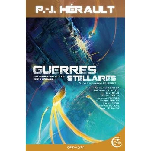 Guerres Stellaires - Une Anthologie Autour De P.-J. Hérault