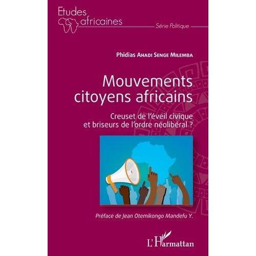 Mouvements Citoyens Africains - Creuset De L'éveil Civique Et Briseurs De L'ordre Néolibéral ?