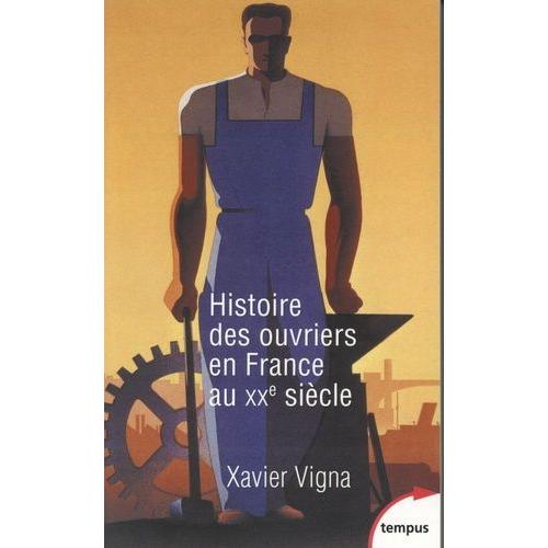 Histoire Des Ouvriers En France Au Xxe Siècle