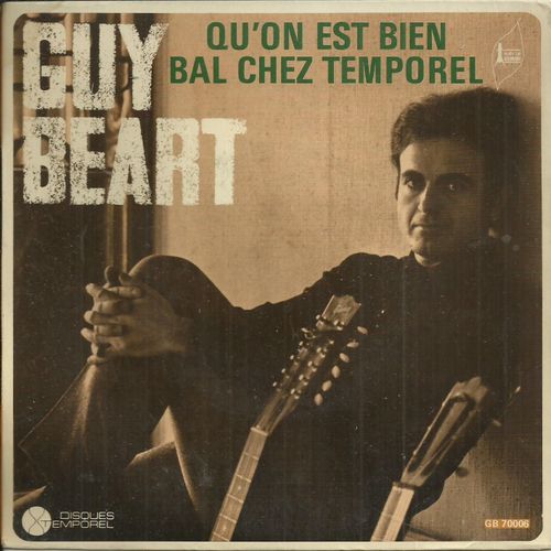 Guy Béart : Qu'on Est Bien (Guy Béart) 2'45 / Bal Chez Temporel (A. Hardellet - Guy Béart) 2'35