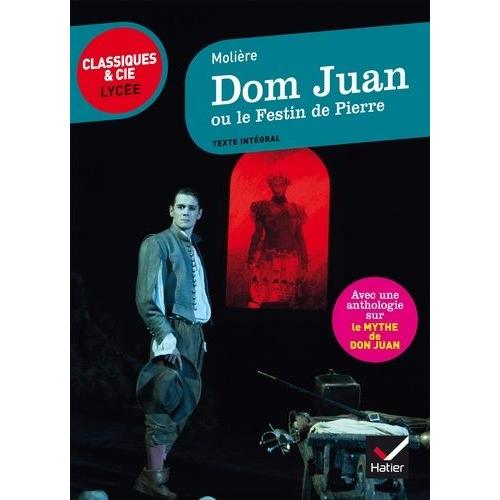 Dom Juan Ou Le Festin De Pierre - Suivi D'une Anthologie Sur Le Mythe De Don Juan