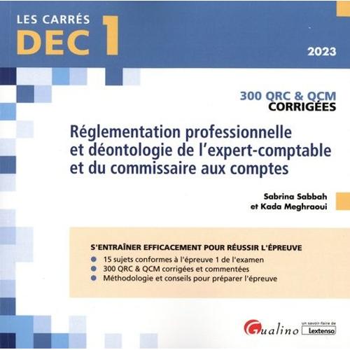 Réglementation Professionnelle Et Déontologie De L'expert-Comptable Et Du Commissaire Aux Comptes - 300 Qrc & Qcm Corrigés