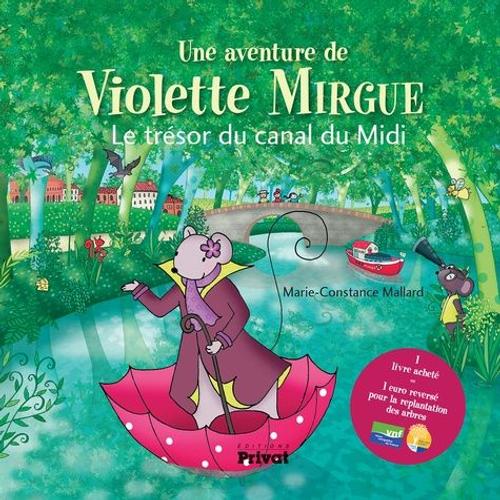 Une Aventure De Violette Mirgue - Le Trésor Du Canal Du Midi