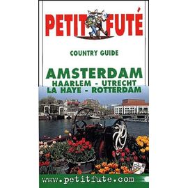 Petit Futé Amsterdam, Haarlem, Utrecht, La Haye, Rotterdam - Edition 2001