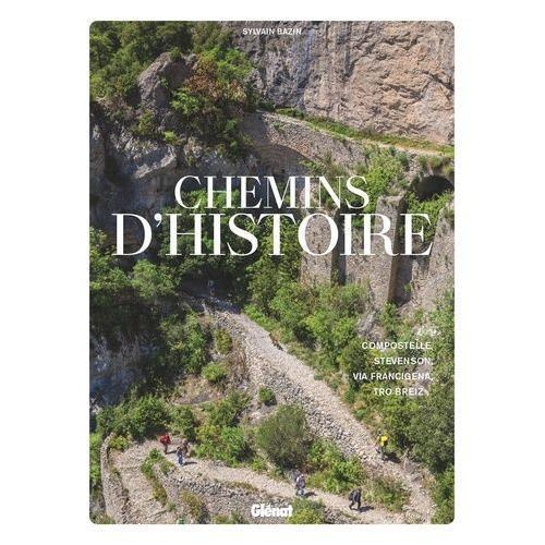 Chemins D'histoire - Compostelle, Stevenson, Via Francigena, Tro Breiz