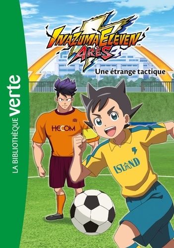 Inazuma Eleven Arès - Tome 2 - Une Étrange Tactique