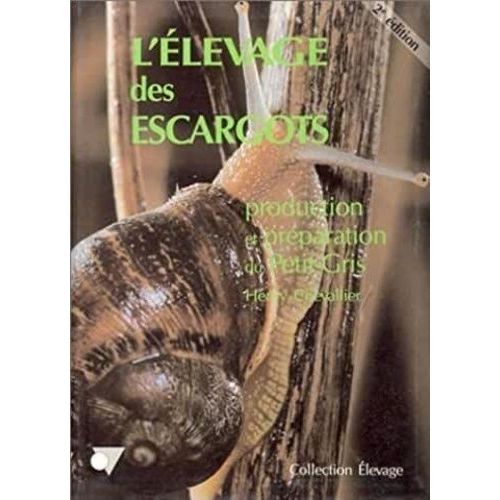 L'élevage Des Escargots - Production Et Préparation Du Petit-Gris