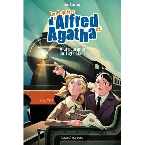 Les Enquêtes D'alfred Et Agatha Tome 5 - A La Poursuite Du Tigre Blanc