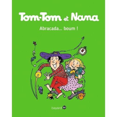 Tom-Tom Et Nana Tome 16 - Abracada - Boum !