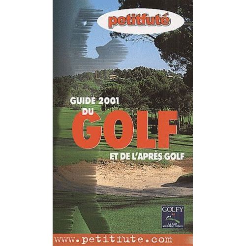 Petit Futé Guide Du Golf Et De L'après Golf