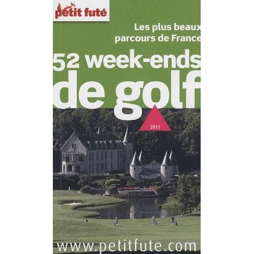 Petit Futé 52 Week-Ends De Golf - Les Plus Beaux Parcours De France