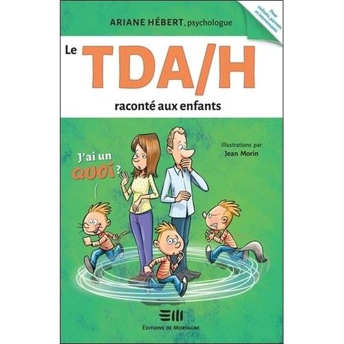 Le Tdah Raconté Aux Enfants : J'ai Un Quoi ?