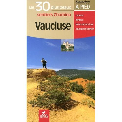 Vaucluse - Les 30 Plus Beaux Sentiers