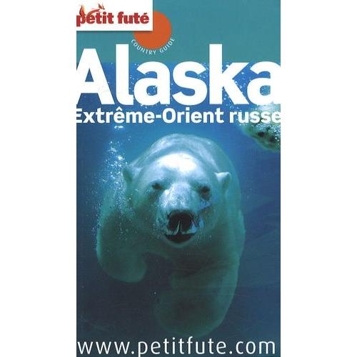 Petit Futé Alaska - Extrême-Orient Russe