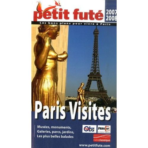 Petit Futé Paris Visites - Musées, Monuments, Galeries, Parcs, Jardins, Les Plus Belles Balades