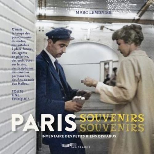 Paris Souvenirs Souvenirs - Inventaire Des Objets Et Plaisirs Oubliés